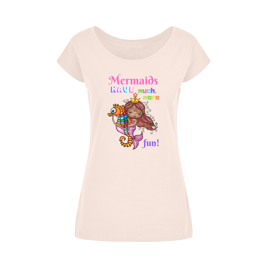 MERMAIDS HAVE MUCH MORE FUN Wide Neck Womens T-Shirt XS-5XL