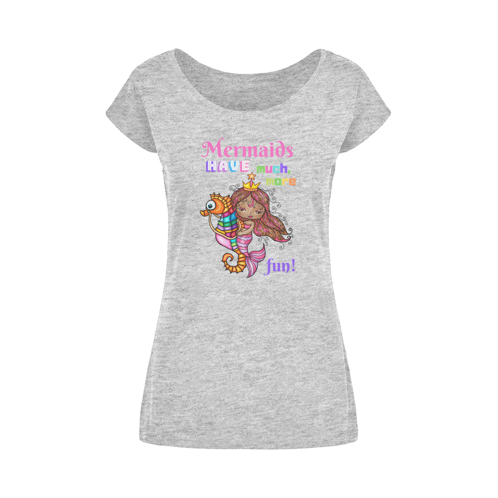 MERMAIDS HAVE MUCH MORE FUN Wide Neck Womens T-Shirt XS-5XL