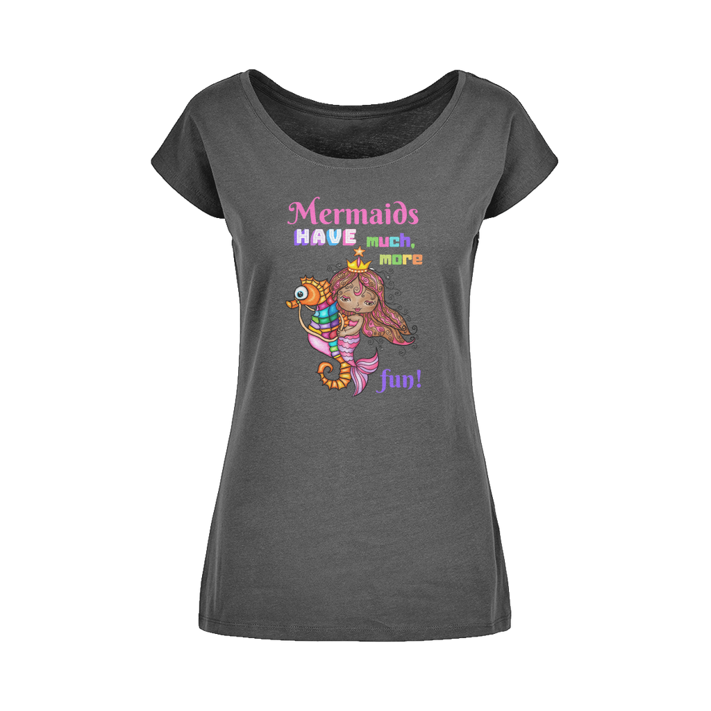 MERMAIDS HAVE MUCH MORE FUN Wide Neck Womens T-Shirt XS-5XL