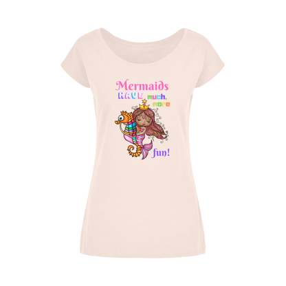 MERMAIDS HAVE MUCH MORE FUN Wide Neck Womens T-Shirt XS-5XL
