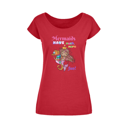 MERMAIDS HAVE MUCH MORE FUN Wide Neck Womens T-Shirt XS-5XL