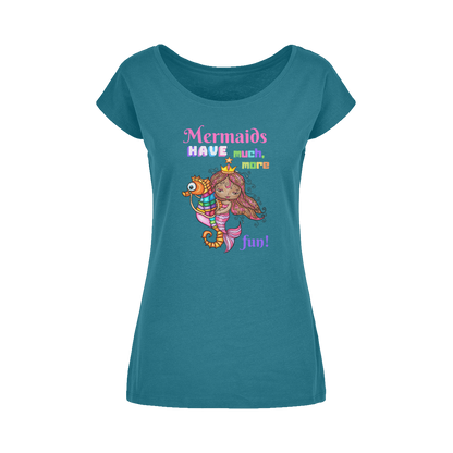 MERMAIDS HAVE MUCH MORE FUN Wide Neck Womens T-Shirt XS-5XL