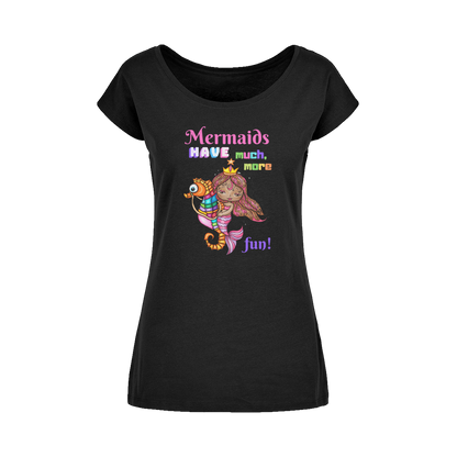 MERMAIDS HAVE MUCH MORE FUN Wide Neck Womens T-Shirt XS-5XL