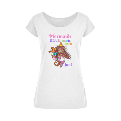 MERMAIDS HAVE MUCH MORE FUN Wide Neck Womens T-Shirt XS-5XL