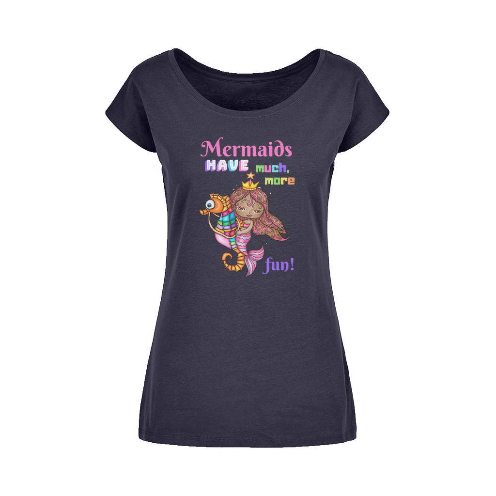 MERMAIDS HAVE MUCH MORE FUN Wide Neck Womens T-Shirt XS-5XL